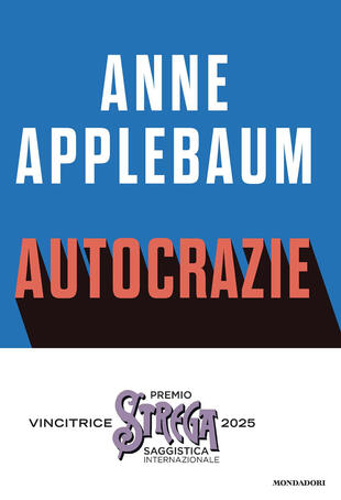 copertina Autocrazie. Chi sono i dittatori che vogliono governare il mondo