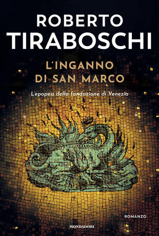 copertina L\'inganno di San Marco. L\'epopea della fondazione di Venezia