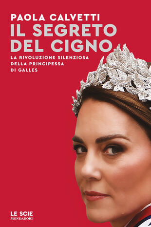 copertina Il segreto del cigno. La rivoluzione silenziosa della principessa di Galles