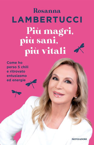 copertina Più magri, più sani, più vitali. Come ho perso 5 chili e ritrovato entusiasmo ed energie