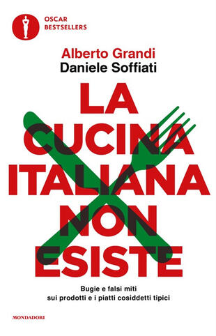 copertina La cucina italiana non esiste. Bugie e falsi miti sui prodotti e i piatti cosiddetti tipici