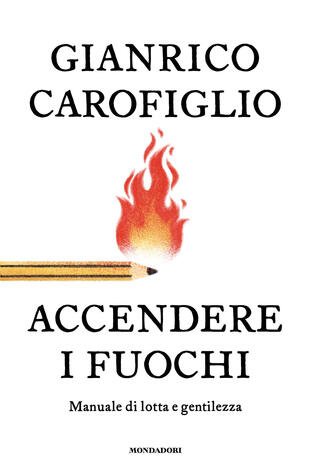 copertina Accendere i fuochi. Manuale di lotta e gentilezza