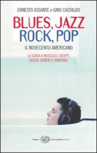 copertina Blues, Jazz, Rock, Pop. Il Novecento americano