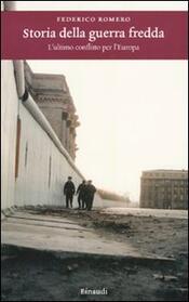 copertina Storia della guerra fredda. L'ultimo conflitto per l'Europa