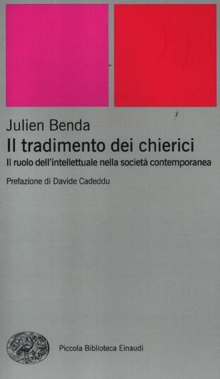 copertina Il tradimento dei chierici. Il ruolo dell'intellettuale nella societ&agrave; contemporanea