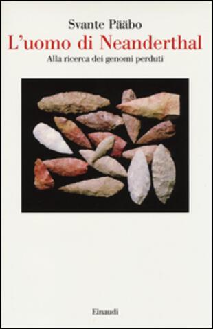 copertina L'uomo di Neanderthal. Alla ricerca dei genomi perduti