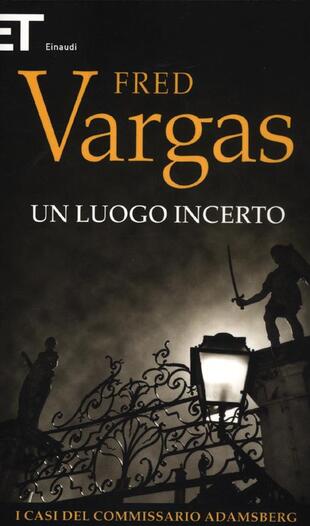 copertina Un luogo incerto. I casi del commissario Adamsberg
