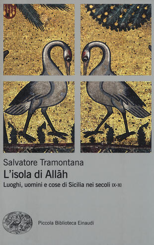copertina L'isola di Allah. Luoghi, uomini e cose di Sicilia nei secoli IX-XI