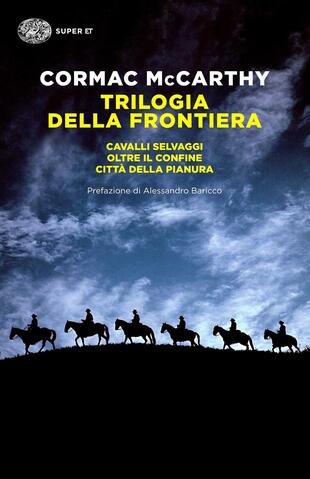 copertina Trilogia della frontiera: Cavalli selvaggi-Oltre il confine-Città della pianura
