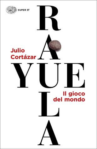 copertina Rayuela. Il gioco del mondo