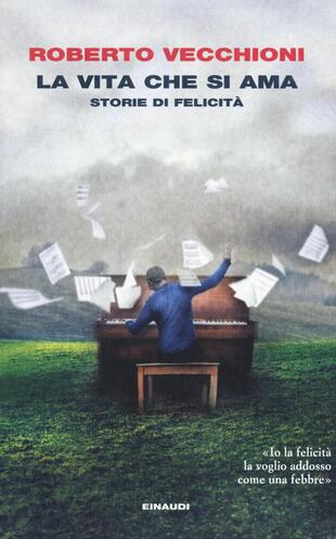 copertina La vita che si ama. Storie di felicità