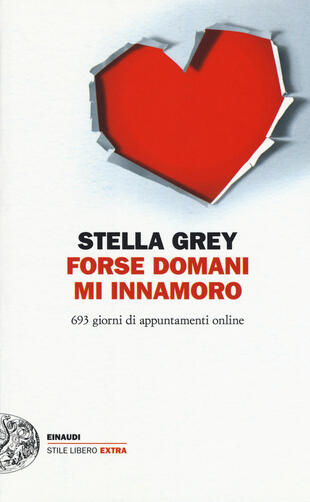 copertina Forse domani m'innamoro. 693 giorni di appuntamenti online