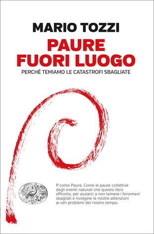 copertina Paure fuori luogo. Perché temiamo le catastrofi sbagliate