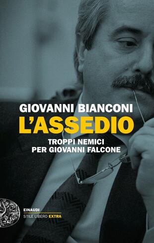 copertina L' assedio. Troppi nemici per Giovanni Falcone