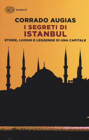 copertina I segreti di Istanbul. Storie, luoghi e leggende di una capitale