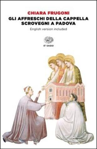 copertina La Cappella degli Scrovegni di Giotto. Ediz. italiana e inglese. Con DVD video