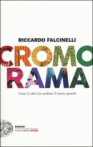copertina Cromorama. Come il colore ha cambiato il nostro sguardo. Ediz. a colori
