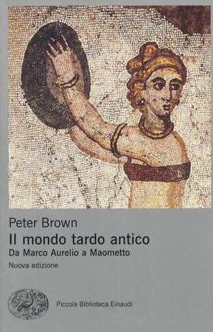copertina Il mondo tardo antico. Da Marco Aurelio a Maometto
