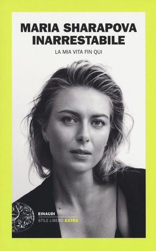 copertina Inarrestabile. La mia vita fin qui