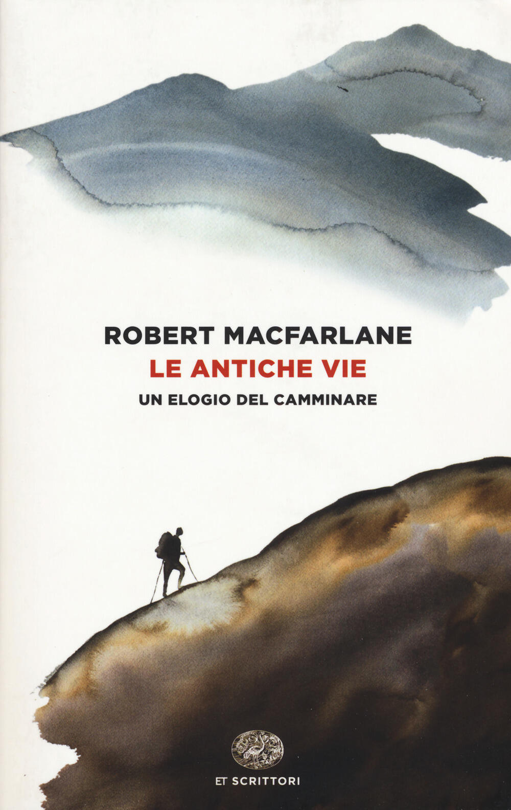 Le antiche vie. Un elogio del camminare di Macfarlane Robert - Il Libraio