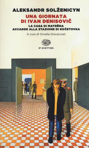 copertina Una giornata di Ivan Denisovic-La casa di Matrjona-Accadde alla stazione di Kocetovka. Ediz. integrale