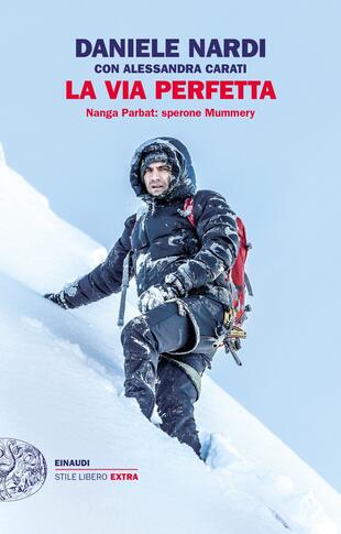 copertina La via perfetta. Nanga Parbat: sperone Mummery