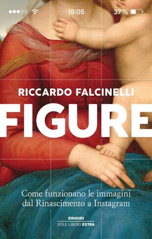 copertina Figure. Come funzionano le immagini dal Rinascimento a Instagram. Ediz. illustrata
