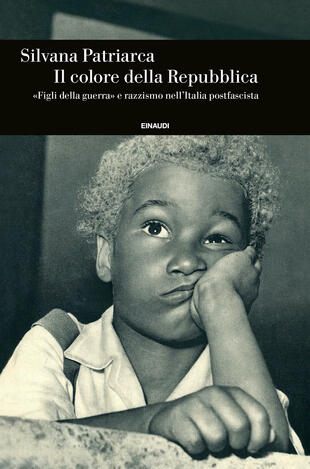 copertina Il colore della Repubblica. «Figli della guerra» e razzismo nell'Italia postfascista