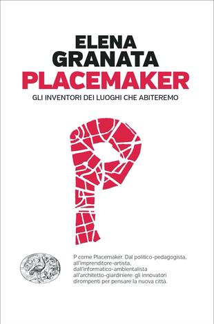 copertina Placemaker. Gli inventori dei luoghi che abiteremo