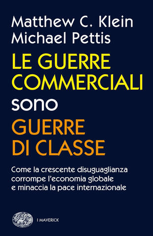 copertina Le guerre commerciali sono guerre di classe. Come la crescente disuguaglianza corrompe l'economia globale e minaccia la pace internazionale