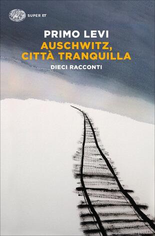 copertina Auschwitz, città tranquilla. Dieci racconti
