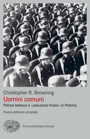 copertina Uomini comuni. Polizia tedesca e «soluzione finale» in Polonia. Nuova ediz.