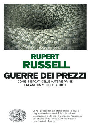 copertina Guerre dei prezzi. Come i mercati delle materie prime creano un mondo caotico