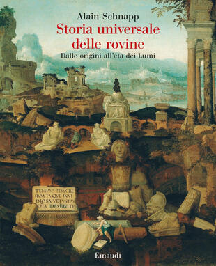 copertina Storia universale delle rovine. Dalle origini all'età dei Lumi