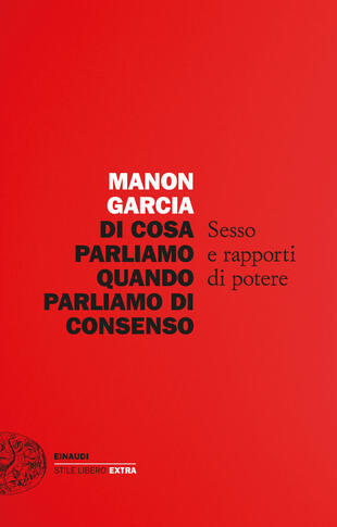 copertina Di cosa parliamo quando parliamo di consenso. Sesso e rapporti di potere