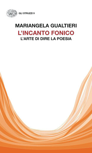 copertina L'incanto fonico. L'arte di dire la poesia