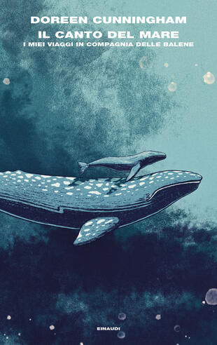 copertina Il canto del mare. I miei viaggi in compagnia delle balene