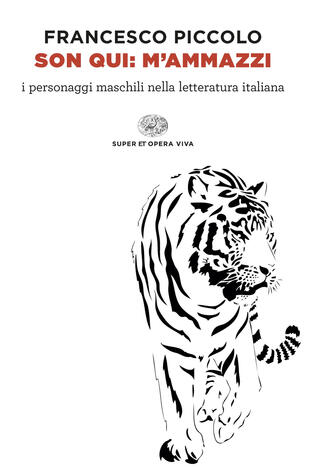 copertina Son qui: m'ammazzi. I personaggi maschili nella letteratura italiana