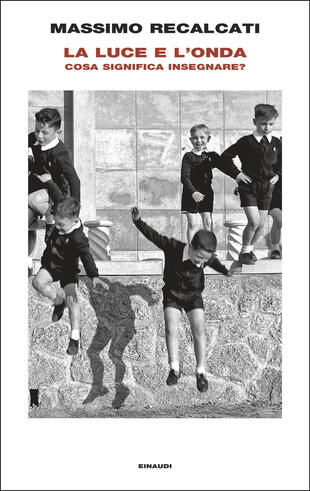 copertina La luce e l\'onda. Cosa significa insegnare?