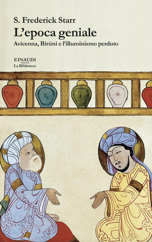 copertina L'epoca geniale. Avicenna, Biruni e l'illuminismo perduto