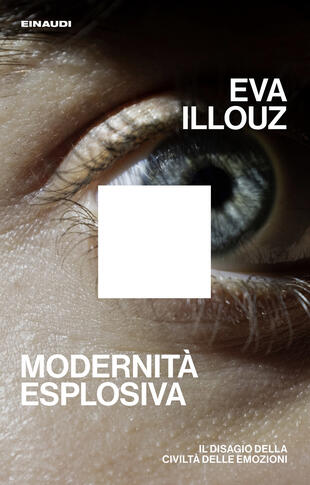 copertina Modernit&agrave; esplosiva. Il disagio della civilt&agrave; delle emozioni