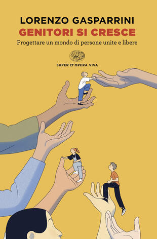 copertina Genitori si cresce. Progettare un mondo di persone unite e libere