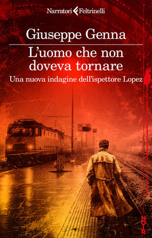 copertina L\'uomo che non doveva tornare. Una nuova indagine dell\'ispettore Lopez