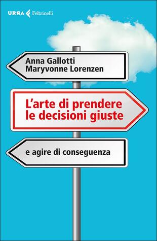 copertina L' arte di prendere le decisioni giuste e agire di conseguenza