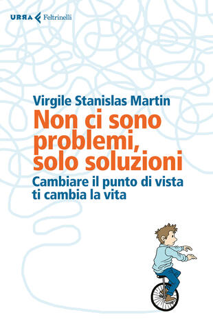 copertina Non ci sono problemi, solo soluzioni. Cambiare il punto di vista ti cambia la vita
