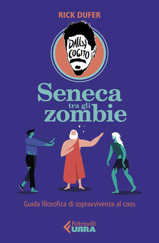 copertina Seneca tra gli zombie. Guida filosofica di sopravvivenza al caos