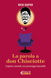 copertina La parola a Don Chisciotte. Cogitate scomode con personaggi impossibili