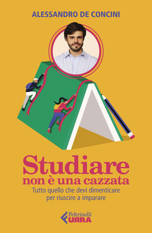 copertina Studiare non è una cazzata. Tutto quello che devi dimenticare per riuscire a imparare