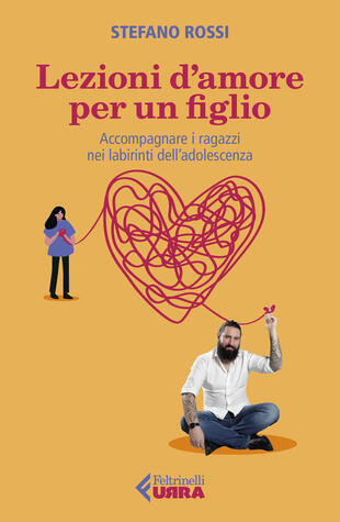 copertina Lezioni d'amore per un figlio. Accompagnare i ragazzi nei labirinti dell'adolescenza