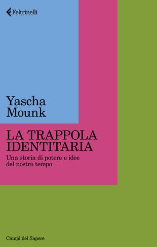 copertina La trappola identitaria. Una storia di potere e idee nel nostro tempo